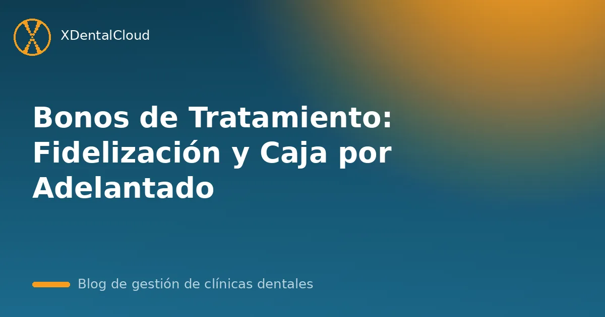 Bonos de Tratamiento: Fidelización y Caja por Adelantado