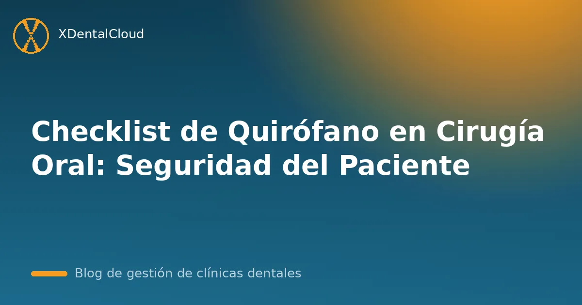 Checklist de Quirófano en Cirugía Oral: Seguridad del Paciente