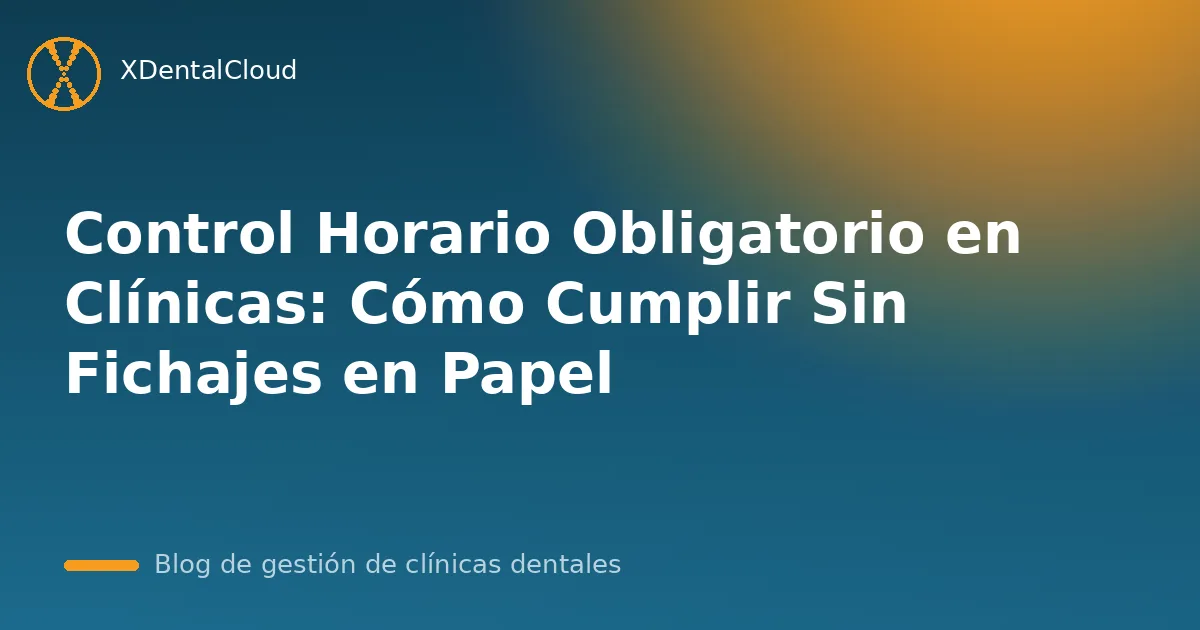 Control Horario Obligatorio en Clínicas: Cómo Cumplir Sin Fichajes en Papel