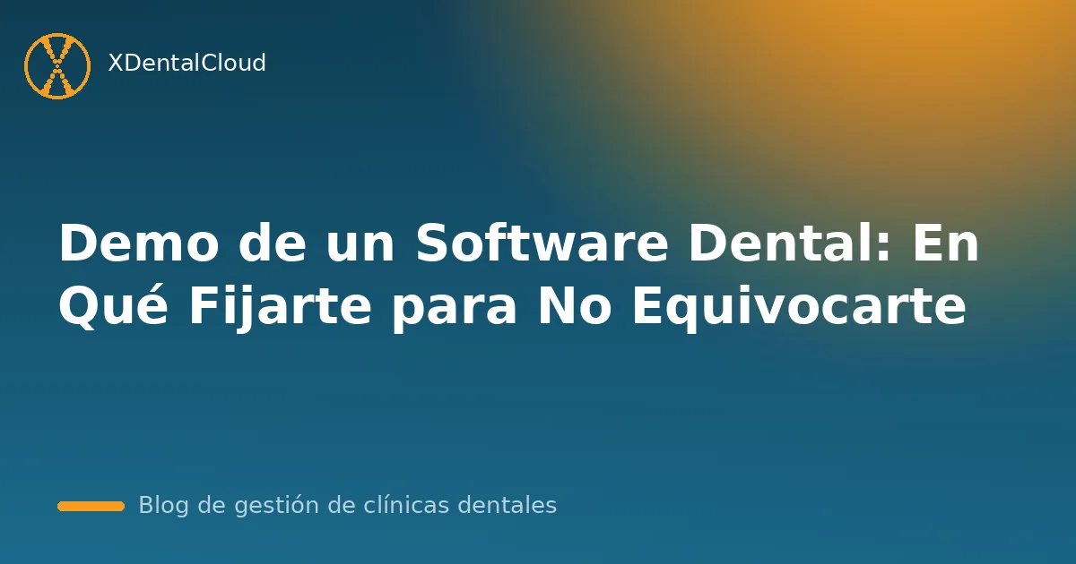 Demo de un Software Dental: En Qué Fijarte para No Equivocarte