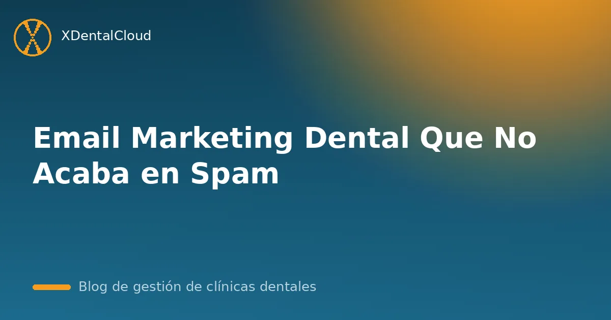 Email Marketing Dental Que No Acaba en Spam
