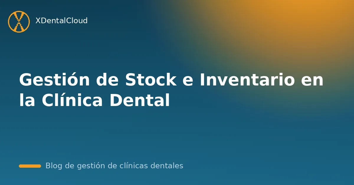 Gestión de Stock e Inventario en la Clínica Dental
