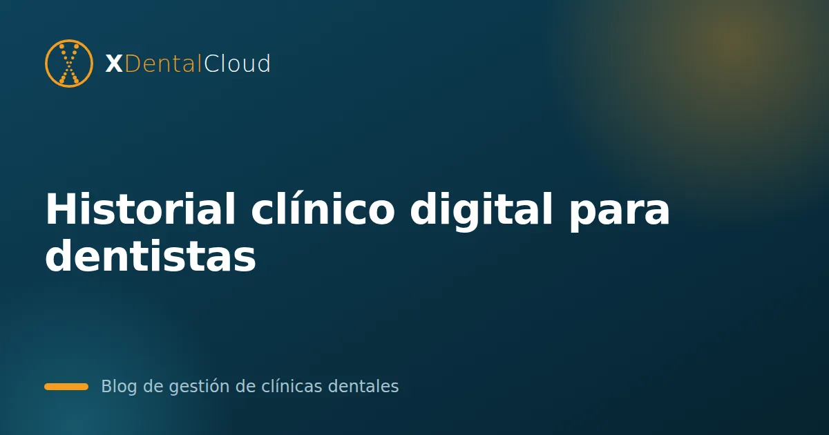Historial clínico digital: la solución moderna para dentistas