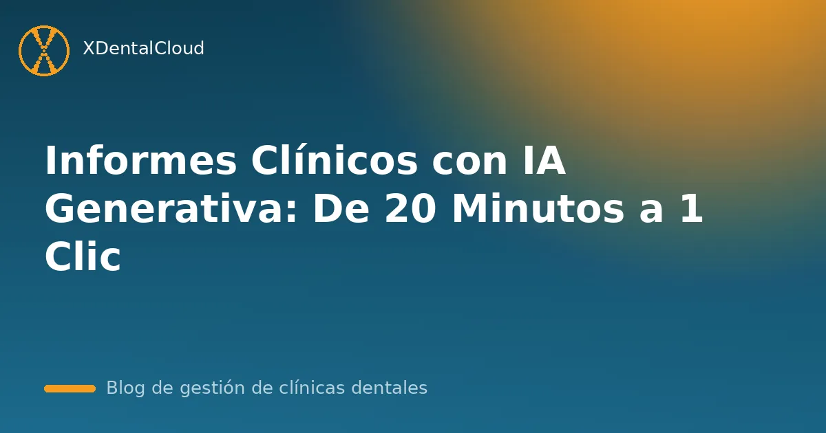 Informes Clínicos con IA Generativa: De 20 Minutos a 1 Clic