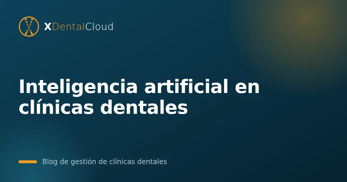 Inteligencia artificial en clínicas y software dental