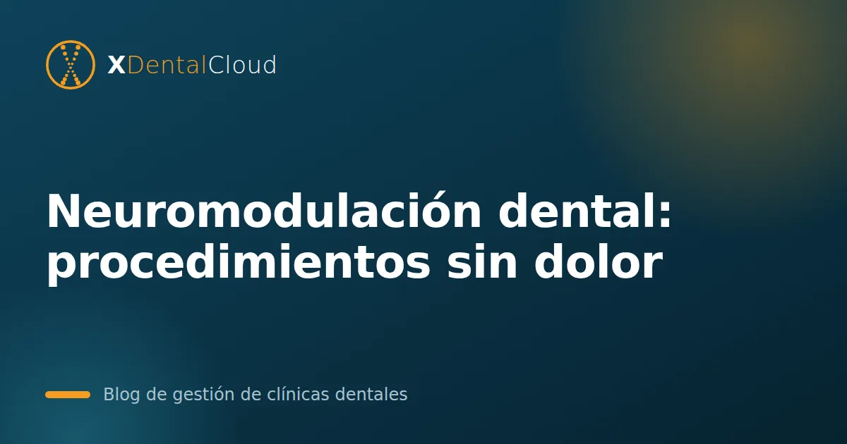 Neuromodulación dental: innovación en procedimientos indoloros