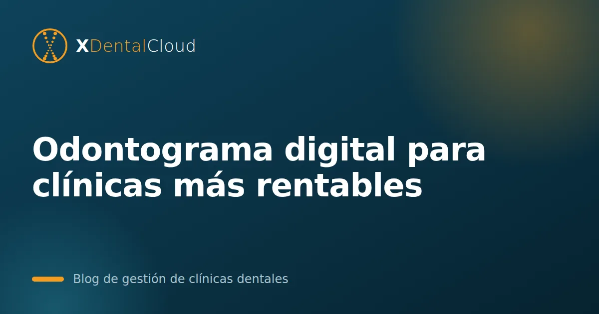 Odontograma digital para clínicas más rentables