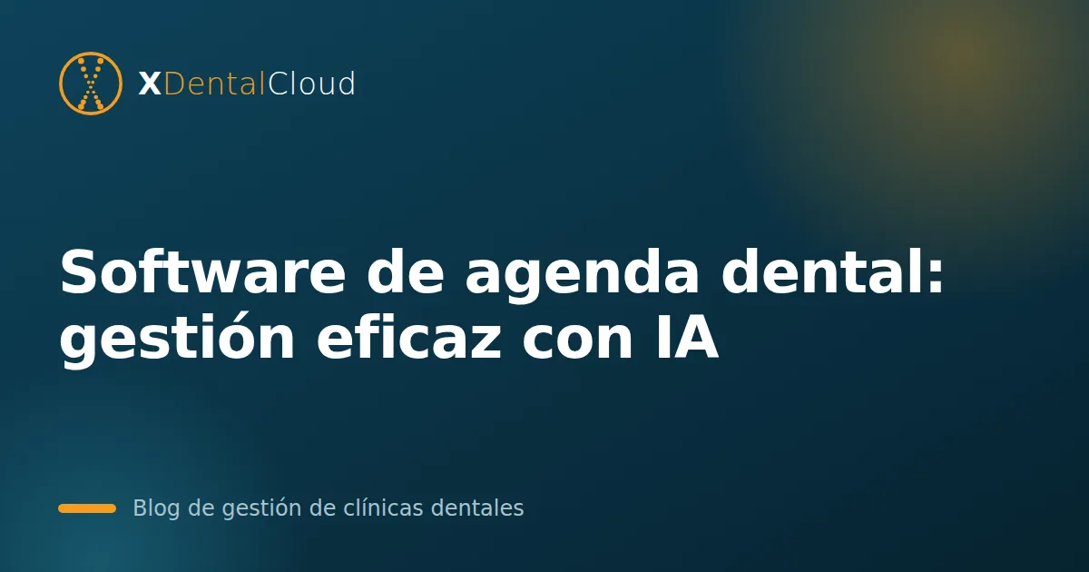 Software de agenda dental: gestión eficaz con IA