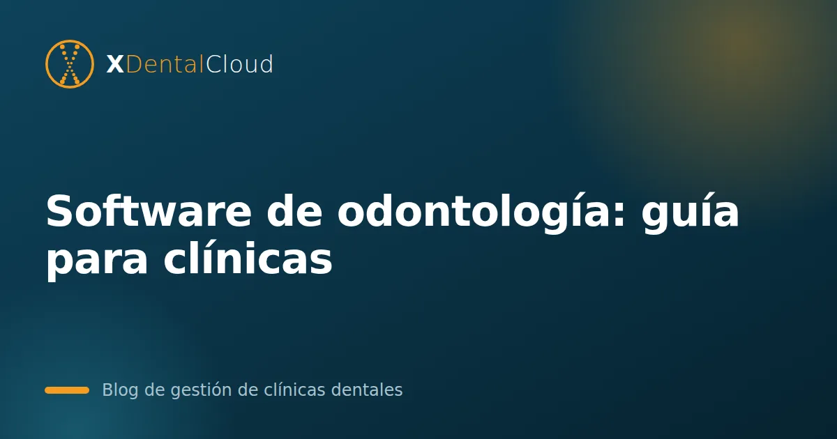 Software de odontología: guía completa para clínicas
