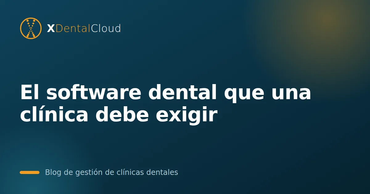 El software dental que una clínica debe exigir