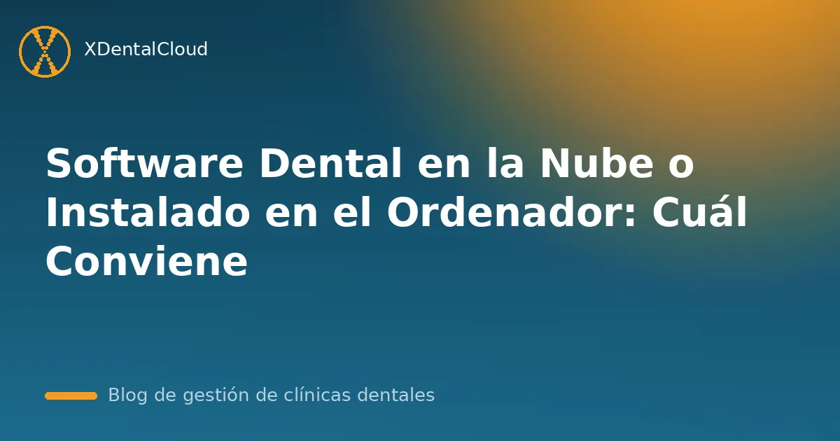Software Dental en la Nube o Instalado en el Ordenador: Cuál Conviene