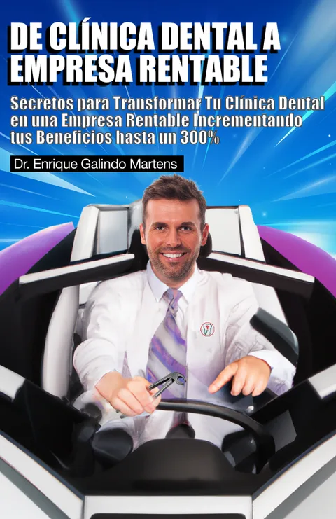 Libro De clínica dental a empresa rentable, del Dr. Enrique Galindo
